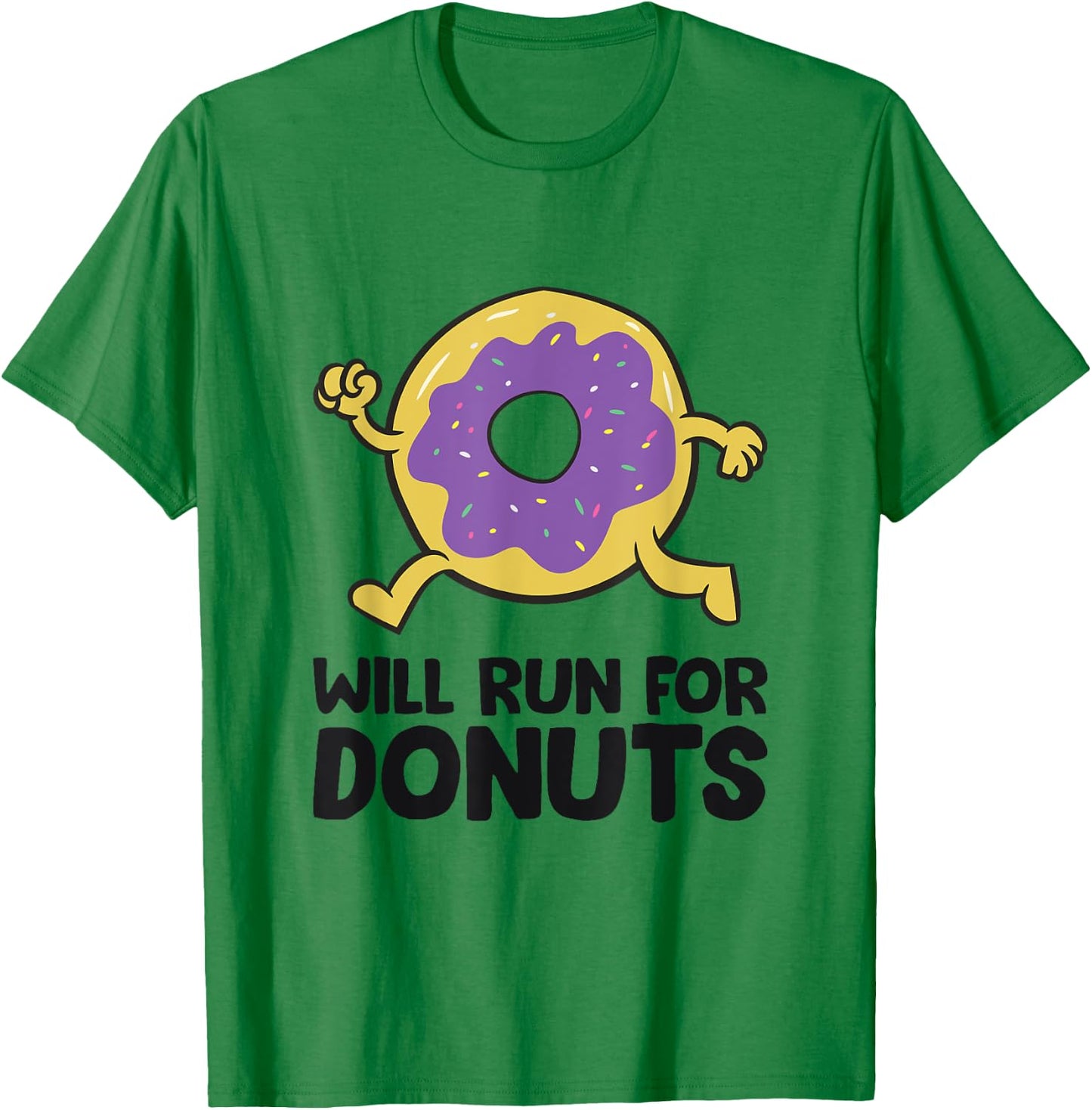Will Run For Donuts Funny Donuts Running T-Shirt - T-Shirt | Irish Green