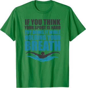 Holding your Breath Sayings T Shirt & Women Swimmers T-Shirt - T-Shirt | Irish Green