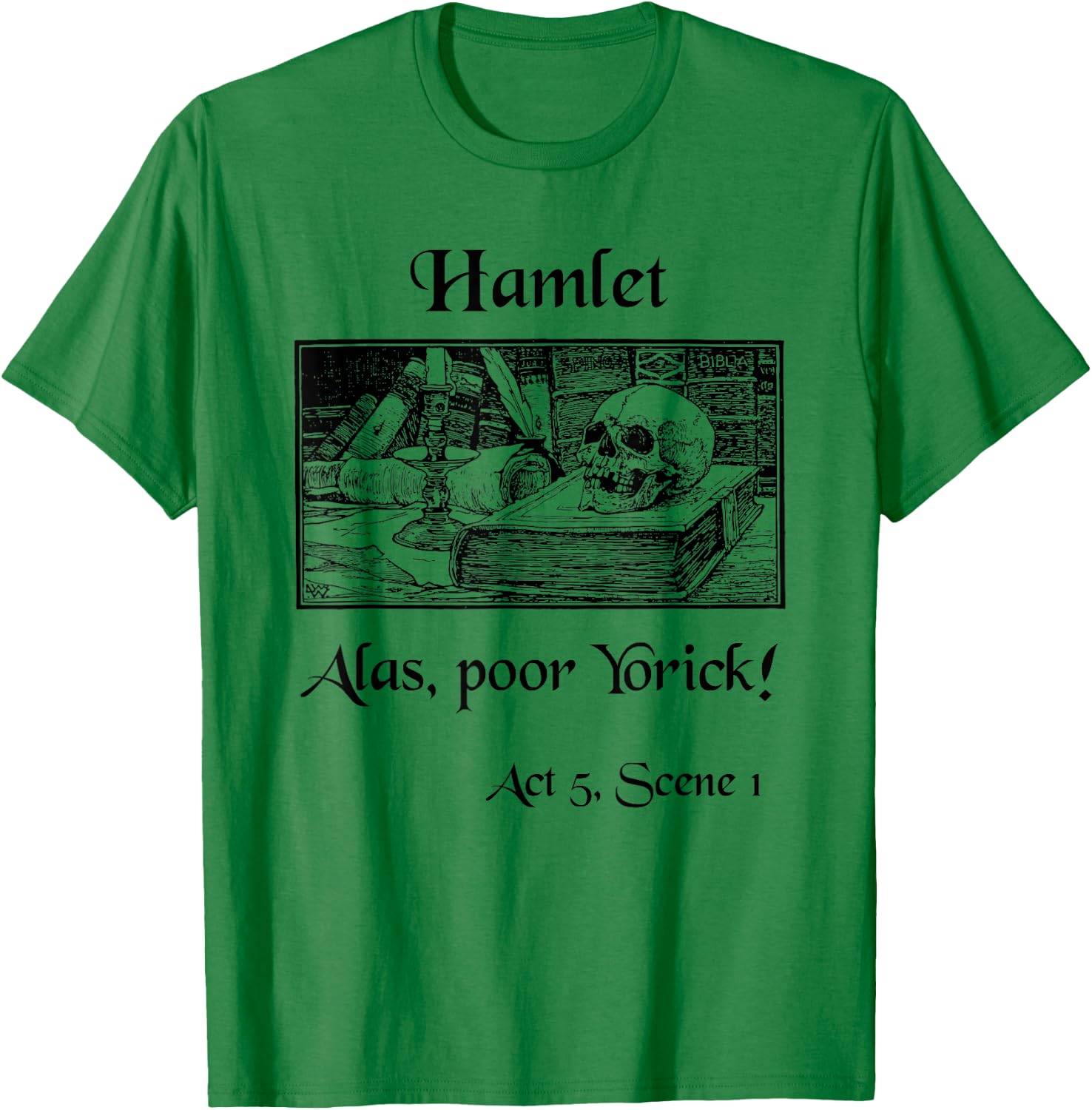 Hamlet Shakespeare Play Hamlet Quote, Alas Poor Yorick! T-Shirt - T-Shirt | Irish Green