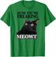 Dude You're Freaking Meowt Shocked Cat Image Men Women Girls Kids T-Shirt - T-Shirt | Irish Green