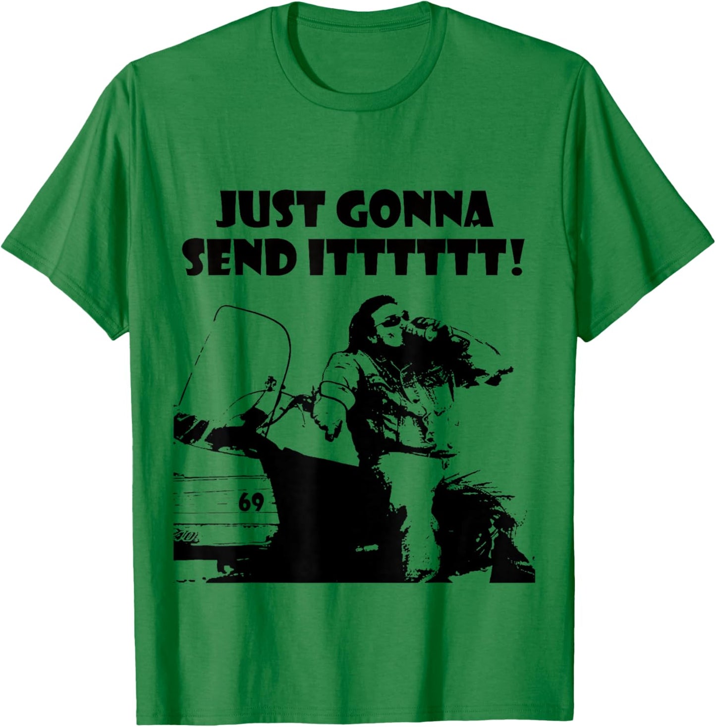 Just Gonna Send It! T-Shirt - T-Shirt | Irish Green