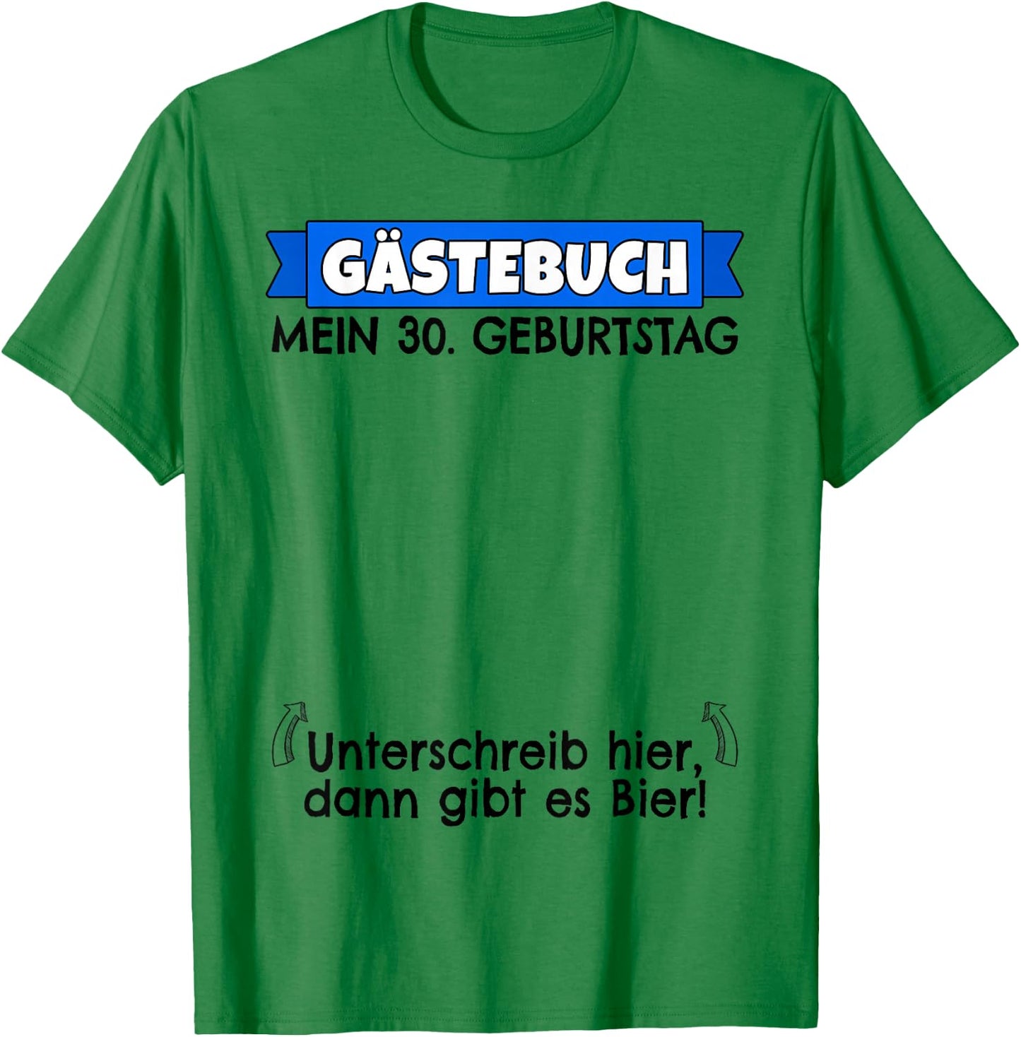 30th Birthday Man Guest Book | 30th 30th Birthday Funny , White, s T-Shirt - T-Shirt | Irish Green