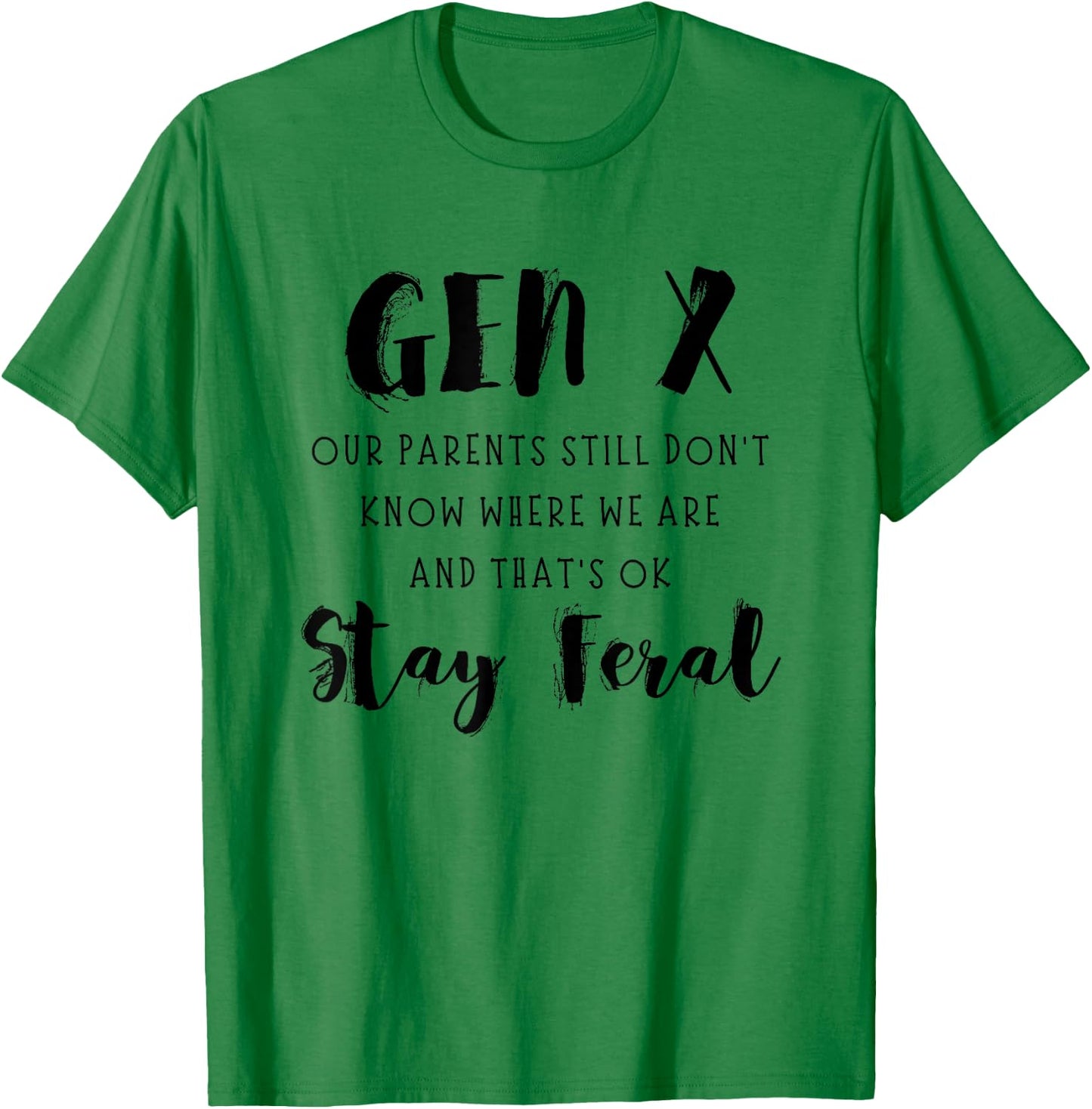 Gen X Funny Stay Feral T-Shirt - T-Shirt | Irish Green