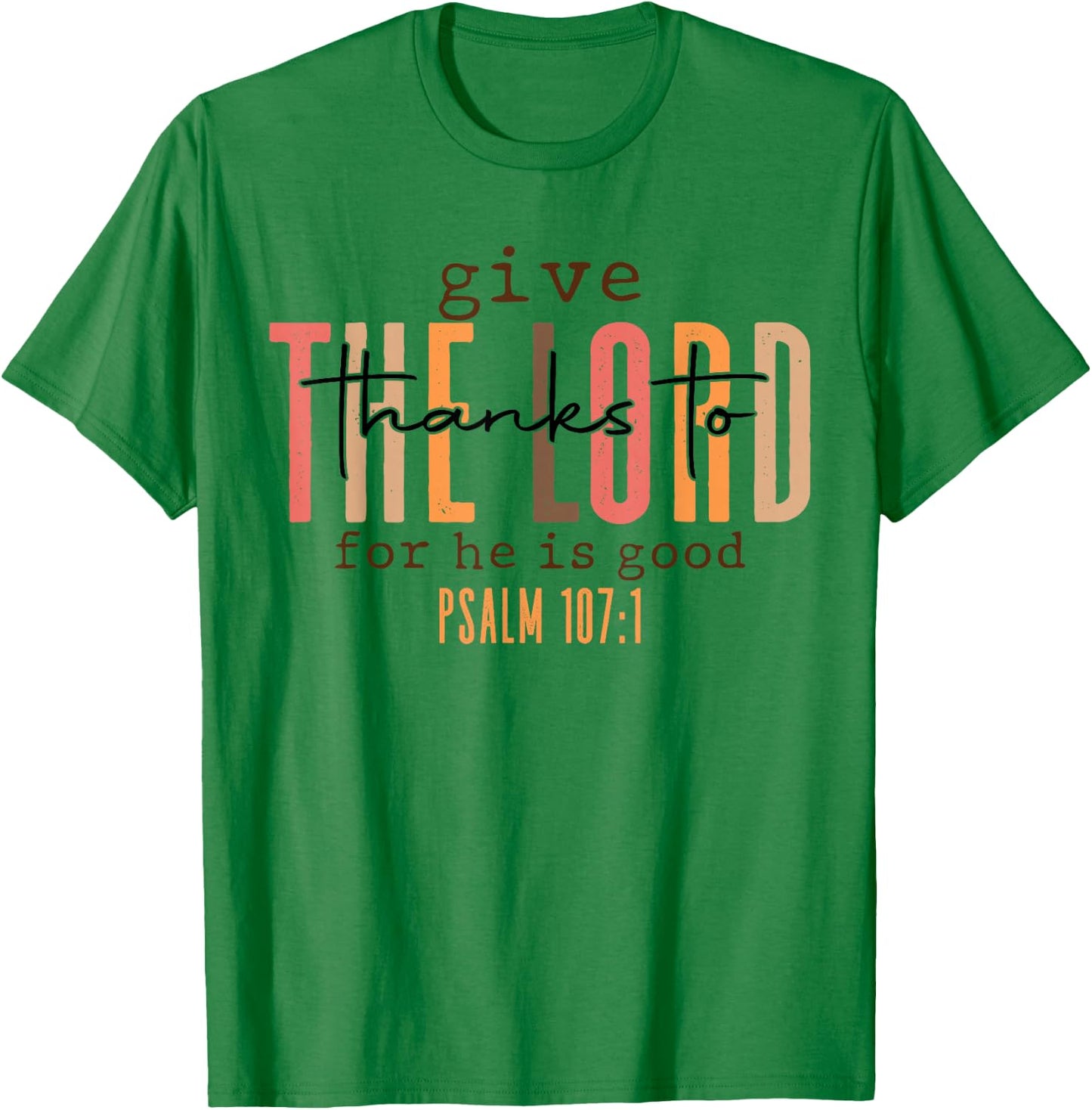 Vintage Give Thanks To The Lord For He Is Good Thanksgiving T-Shirt - T-Shirt | Irish Green