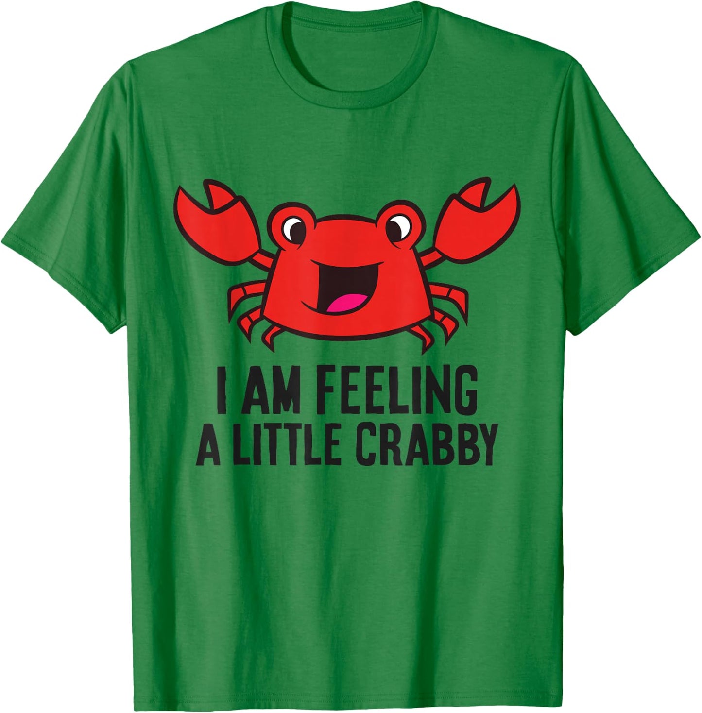I Am Feeling A Little Crabby Cute Red Crab T-Shirt - T-Shirt | Irish Green