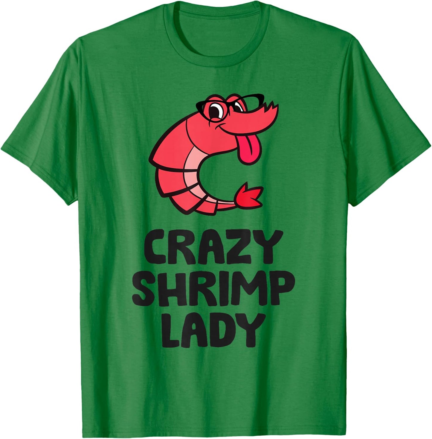 Crazy Shrimp Lady T-Shirt - T-Shirt | Irish Green