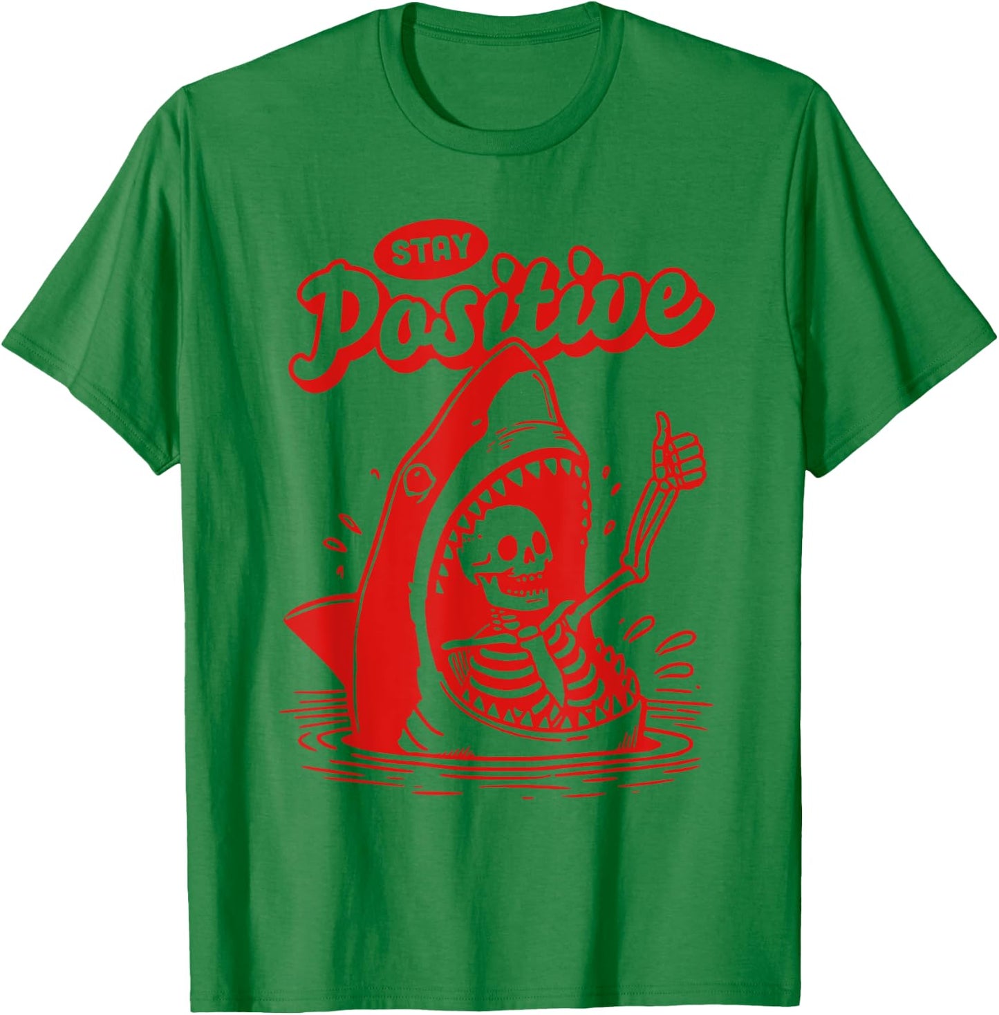Funny Skeleton Stay Positive Shark Beach Motivational Quote T-Shirt - T-Shirt | Irish Green