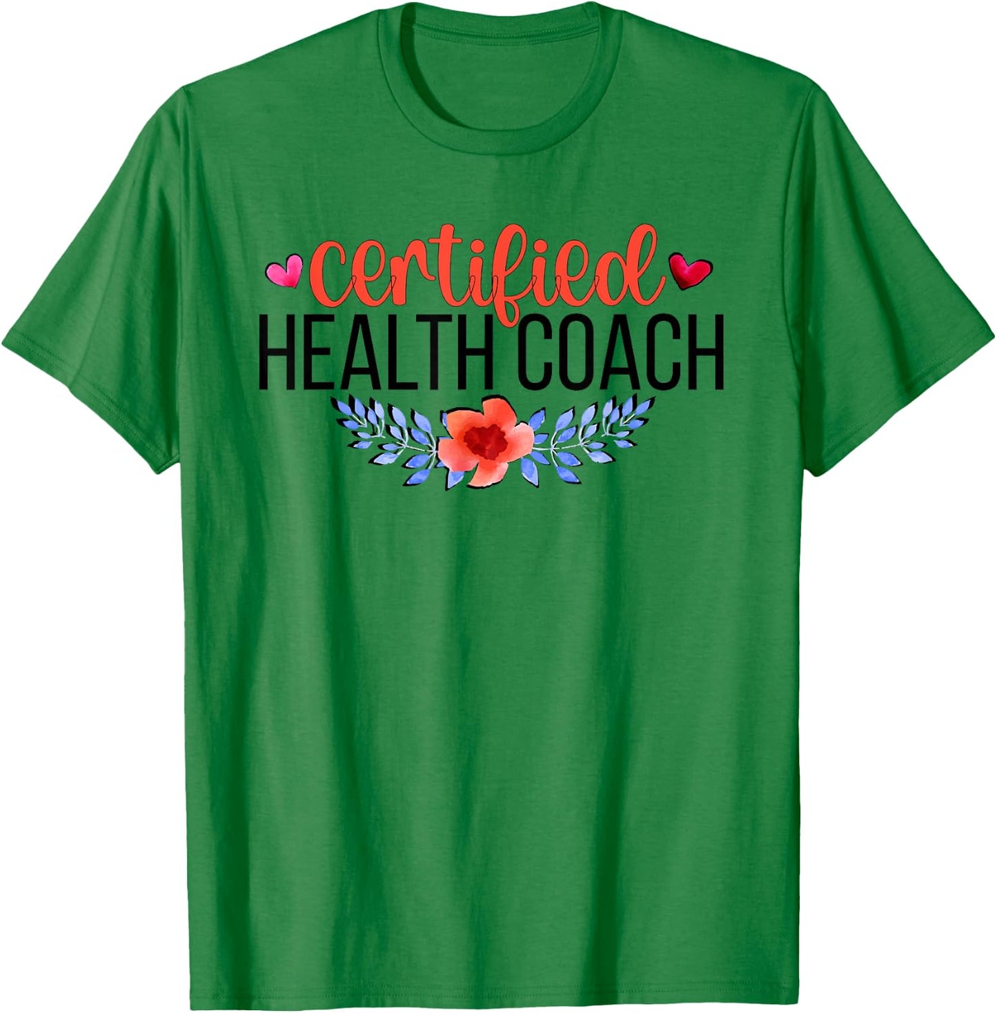 Certified Health Coach Health Coaching T-Shirt - T-Shirt | Irish Green