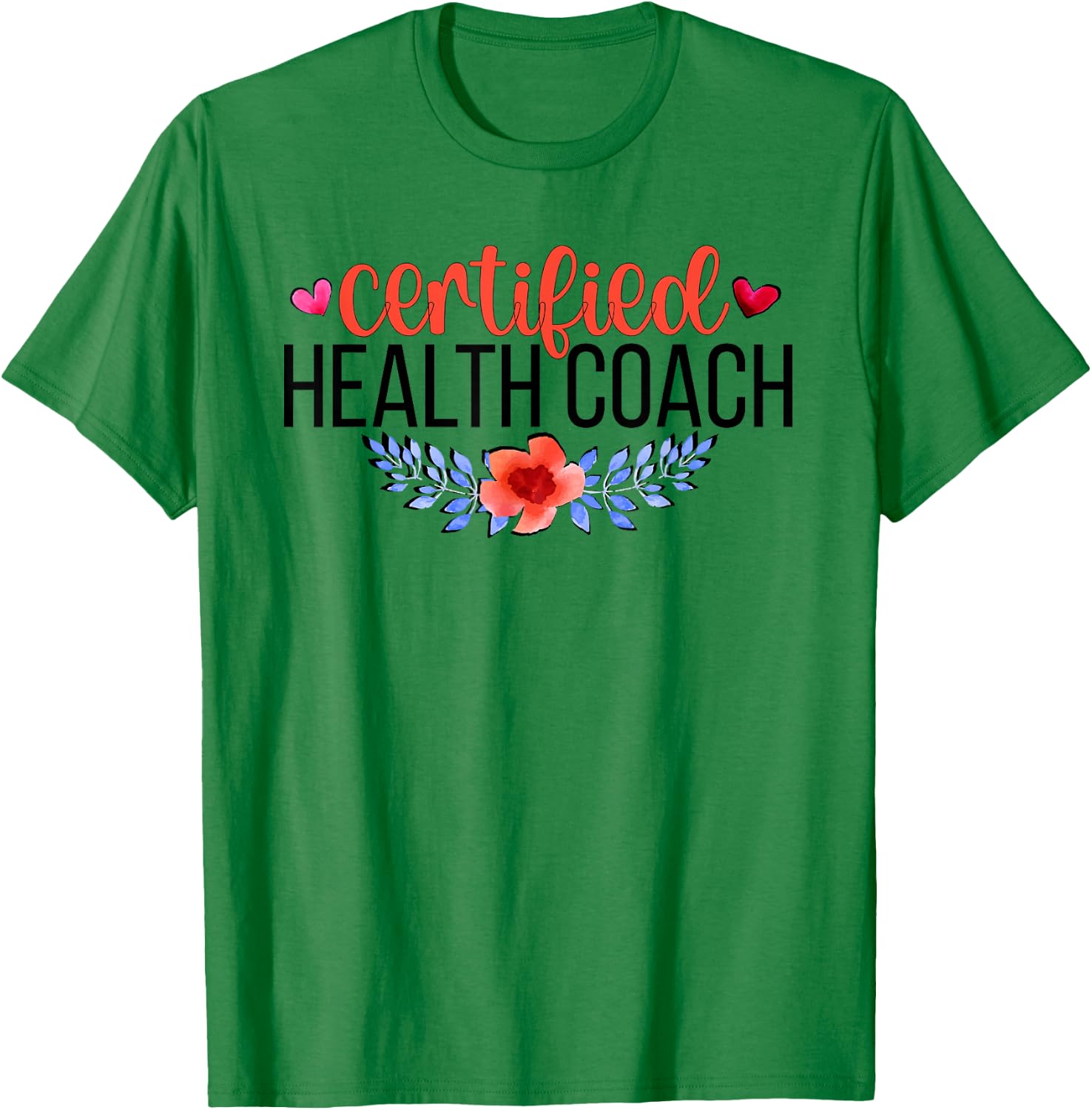 Certified Health Coach Health Coaching T-Shirt - T-Shirt | Irish Green