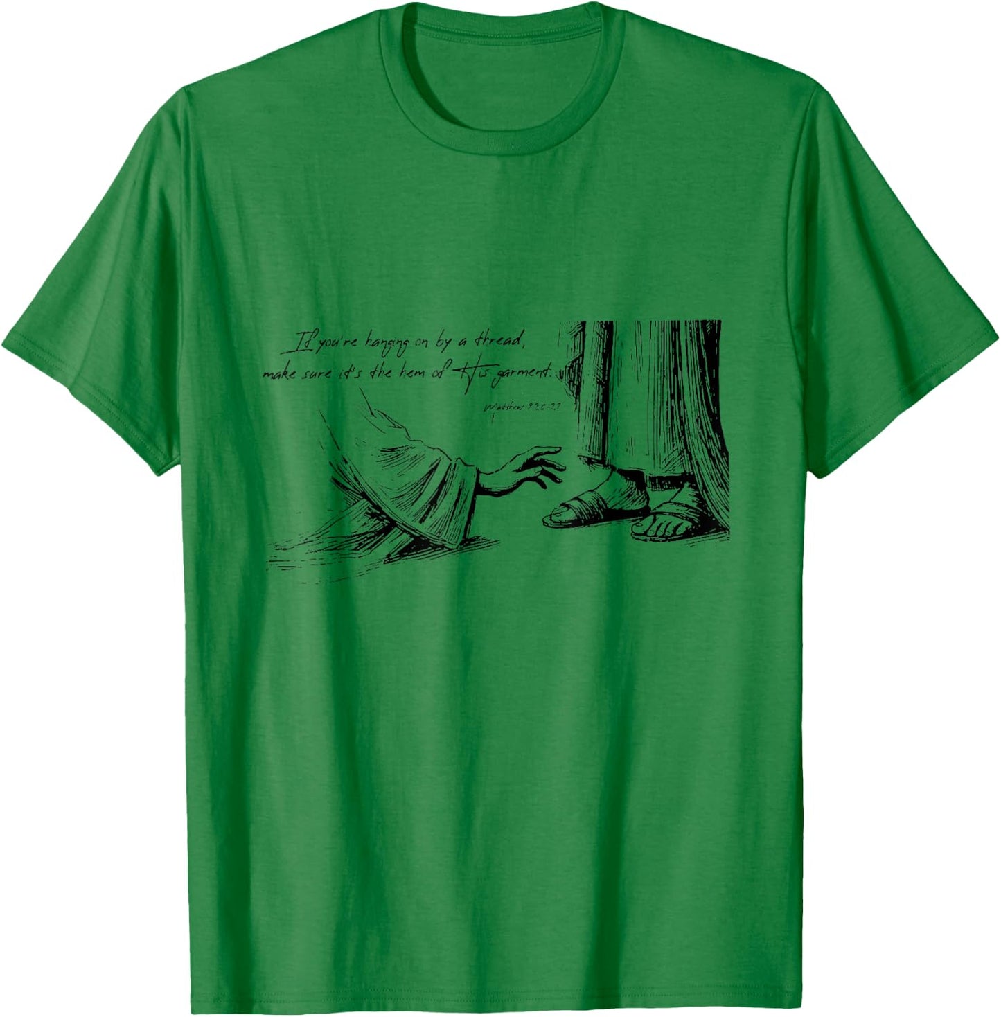 If You're Hanging On By A Thread Make Sure It's The Hem Of T-Shirt - T-Shirt | Irish Green