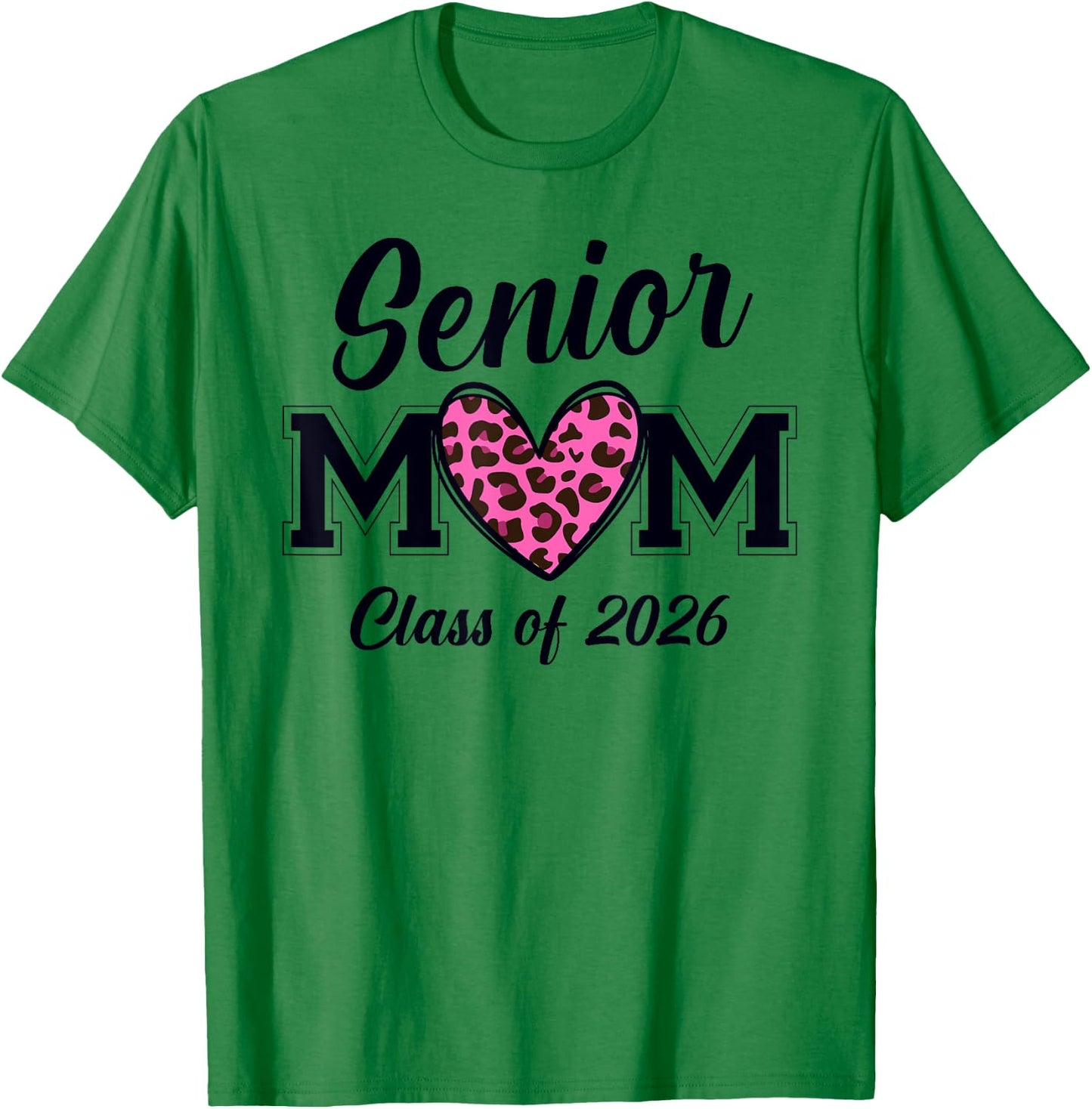 Senior Mom 2026 Class Of 2026 Graduate Mama Pink Leopard T-Shirt - T-Shirt | Irish Green