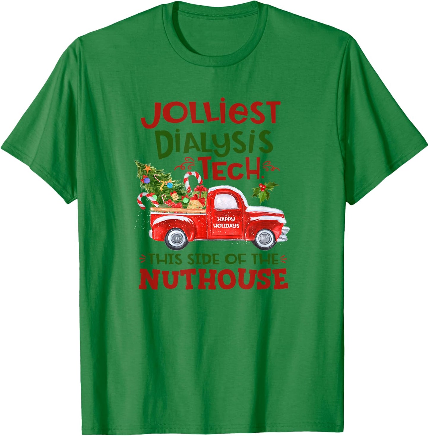 Jolliest Dialysis Tech. This Side Of The Nuthouse Funny T-Shirt - T-Shirt | Irish Green