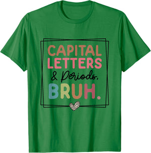 Capital Letters And Periods Bruh T-Shirt - T-Shirt | Irish Green