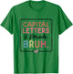 Capital Letters And Periods Bruh T-Shirt - T-Shirt | Irish Green
