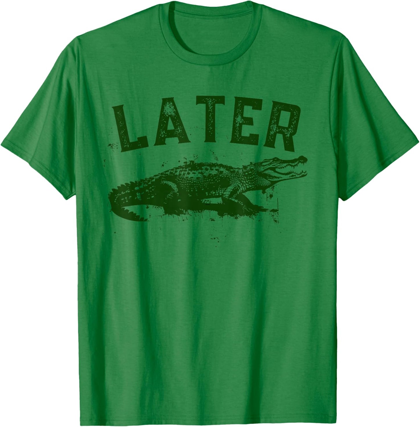 Later Gator Shirt | Funny Alligator & Women T-Shirt - T-Shirt | Irish Green
