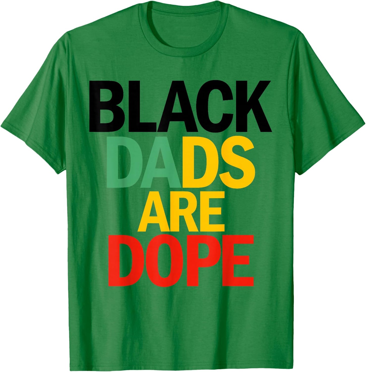 Black Dads are Dope T-Shirt - T-Shirt | Irish Green