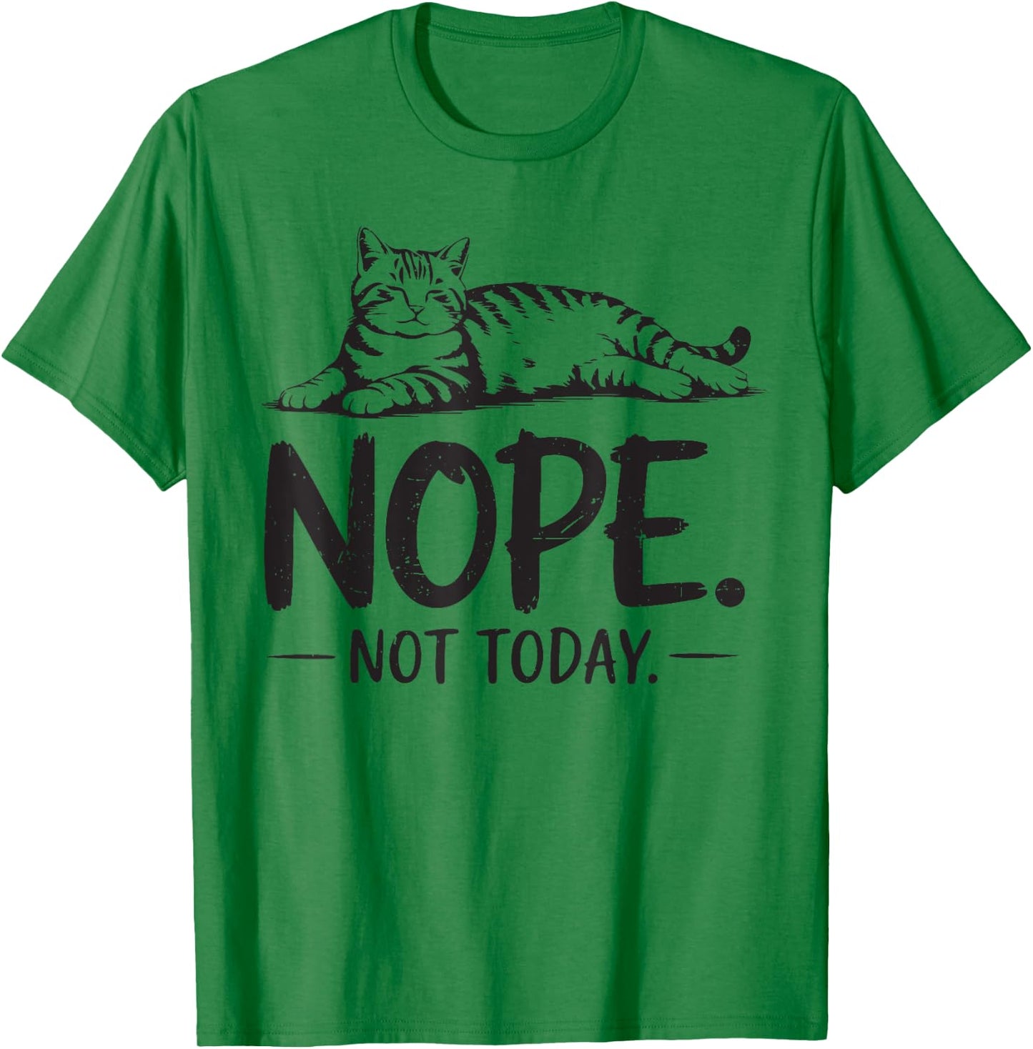 Nope Not Today Tabby Cat-Shirt Dad Mom Men Women Funny Meme T-Shirt - T-Shirt | Irish Green