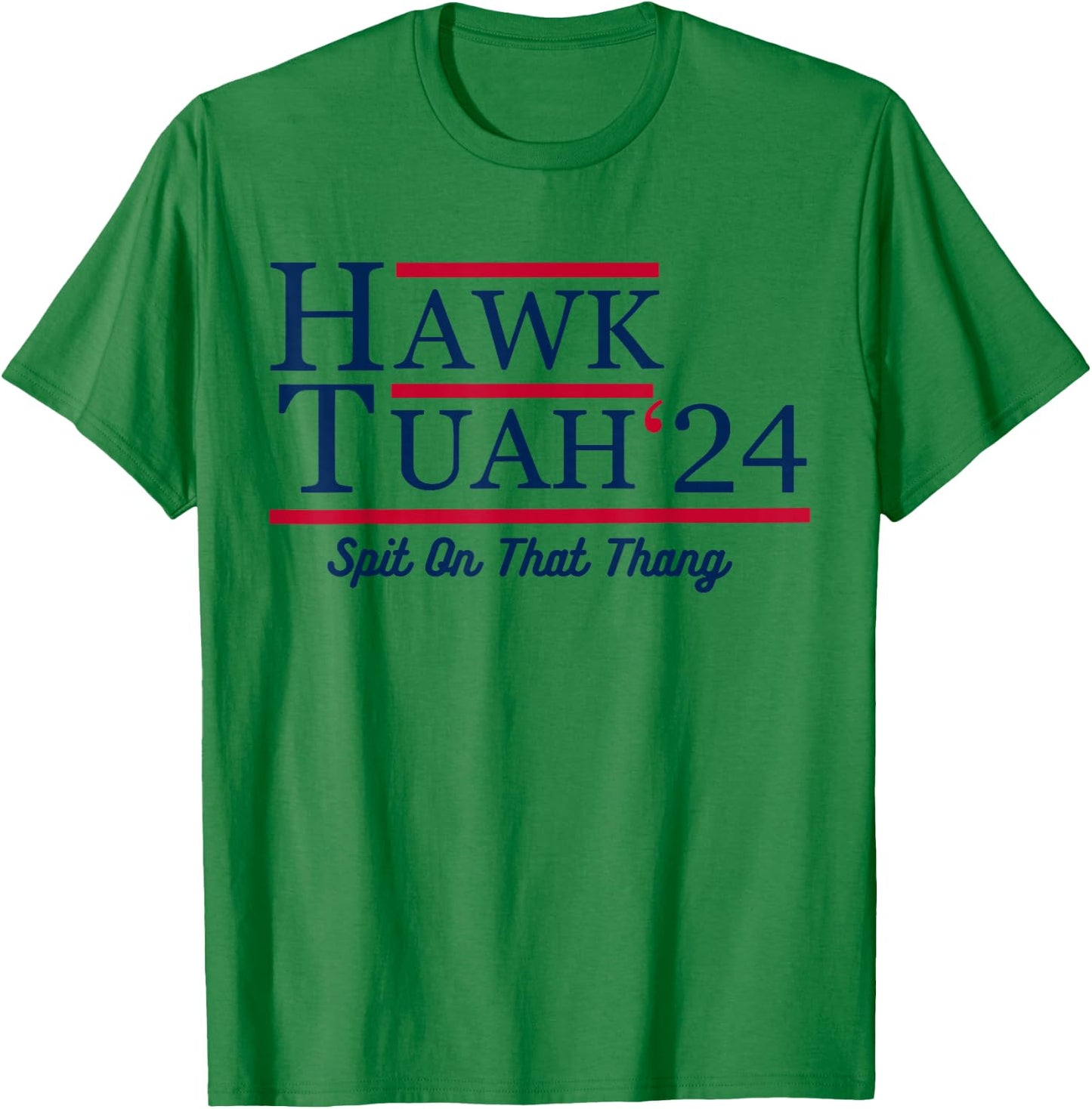 Hawk Tuah 24 Spit On That Thang T-Shirt - T-Shirt | Irish Green