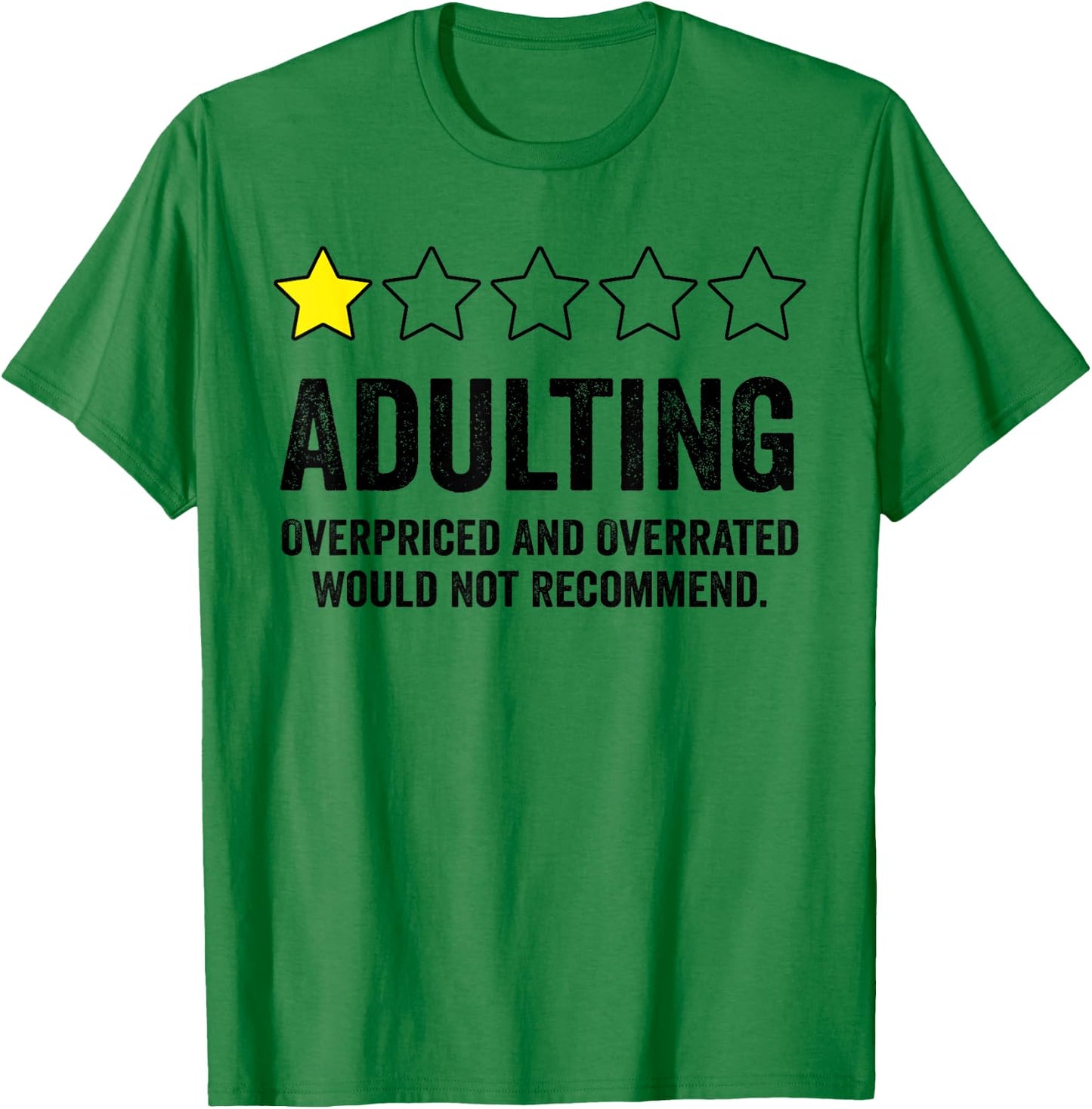 Adulting Would Not Recommend T-Shirt - T-Shirt | Irish Green