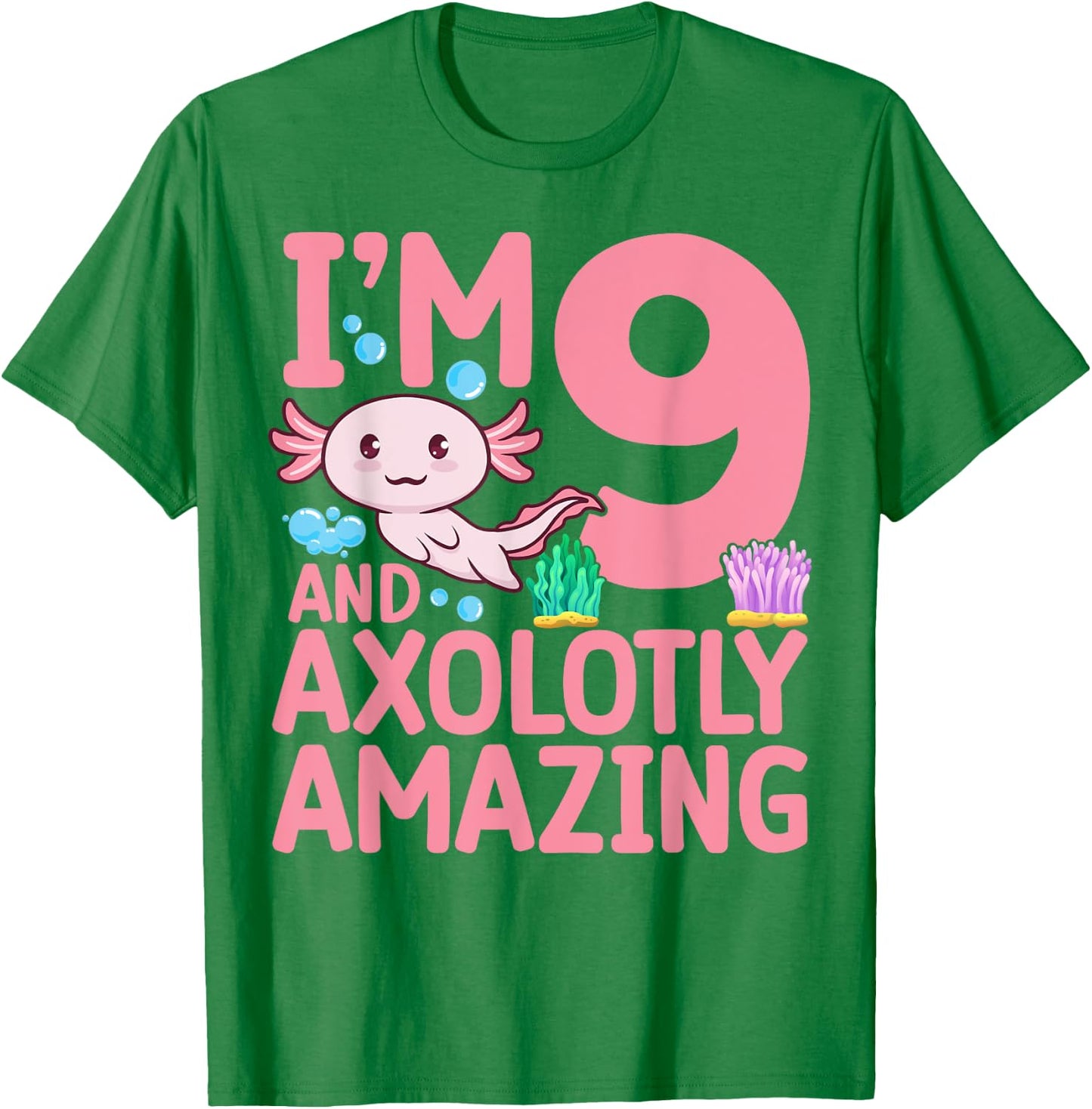 I'm 9 and axolotly amazing Axolotl 9th Birthday Axolotl T-Shirt - T-Shirt | Irish Green