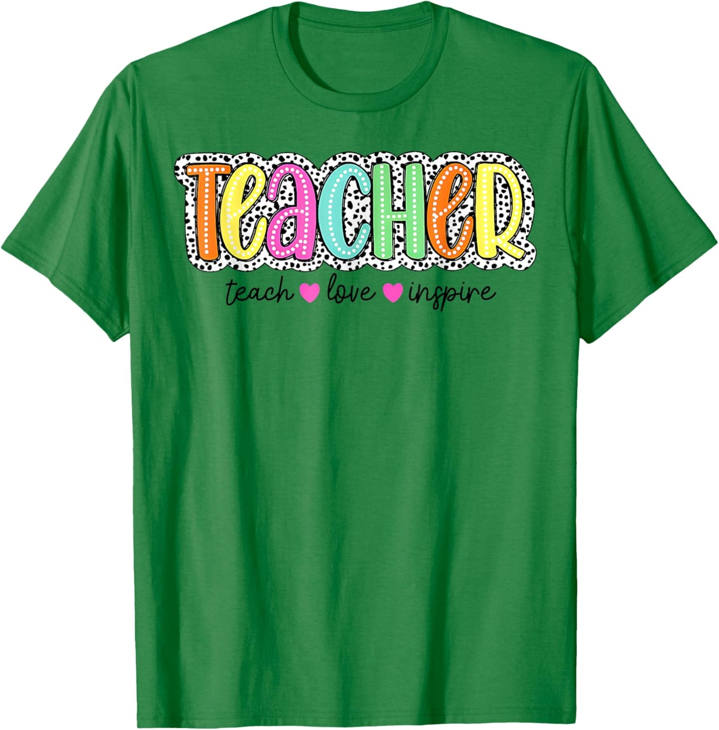 Teacher Dalmatian Dots, Teach Love Inspire T-Shirt - T-Shirt | Irish Green