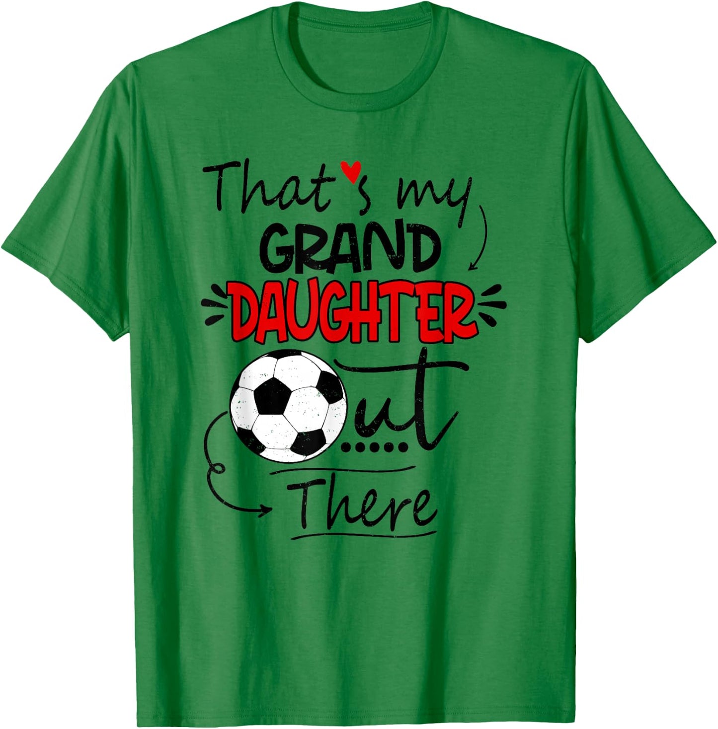 That's My Granddaughter Out There Soccer Grandma Grandpa T-Shirt - T-Shirt | Irish Green