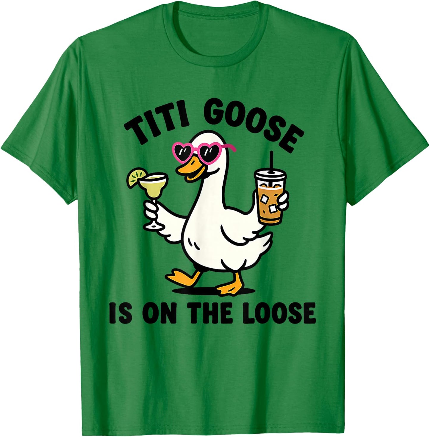 Funny Titi Goose is On The Loose Titi Goose T-Shirt - T-Shirt | Irish Green