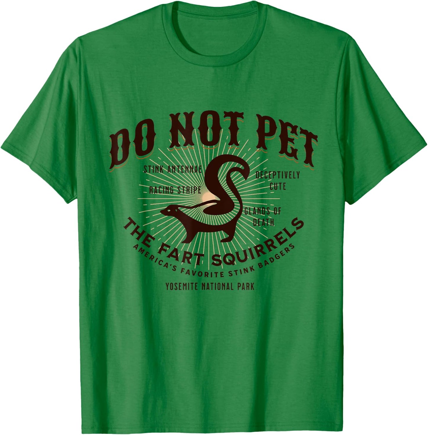 Do Not Pet the Fart Squirrels Skunk Yosemite National Park T-Shirt - T-Shirt | Irish Green
