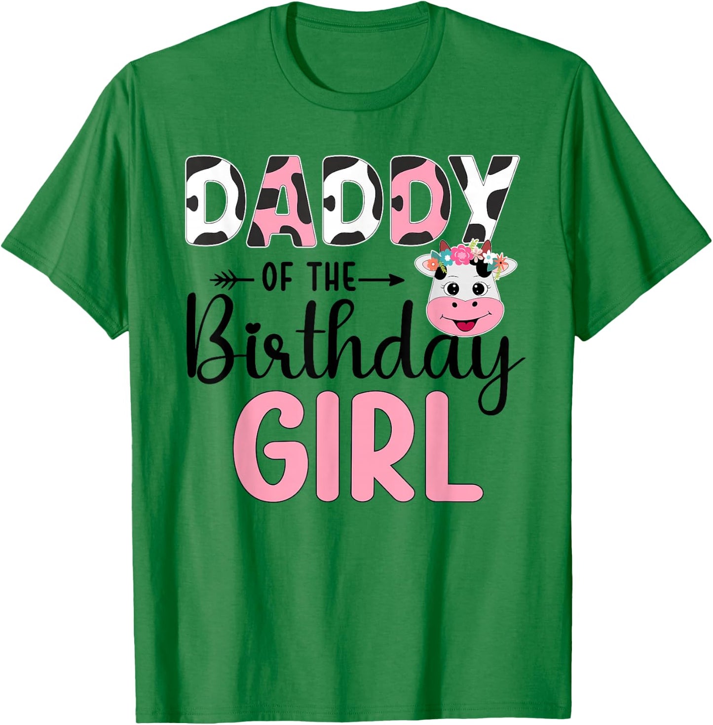 Daddy Of The Birthday Girl Farm Cow 1 St Birthday Girl T-Shirt - T-Shirt | Irish Green
