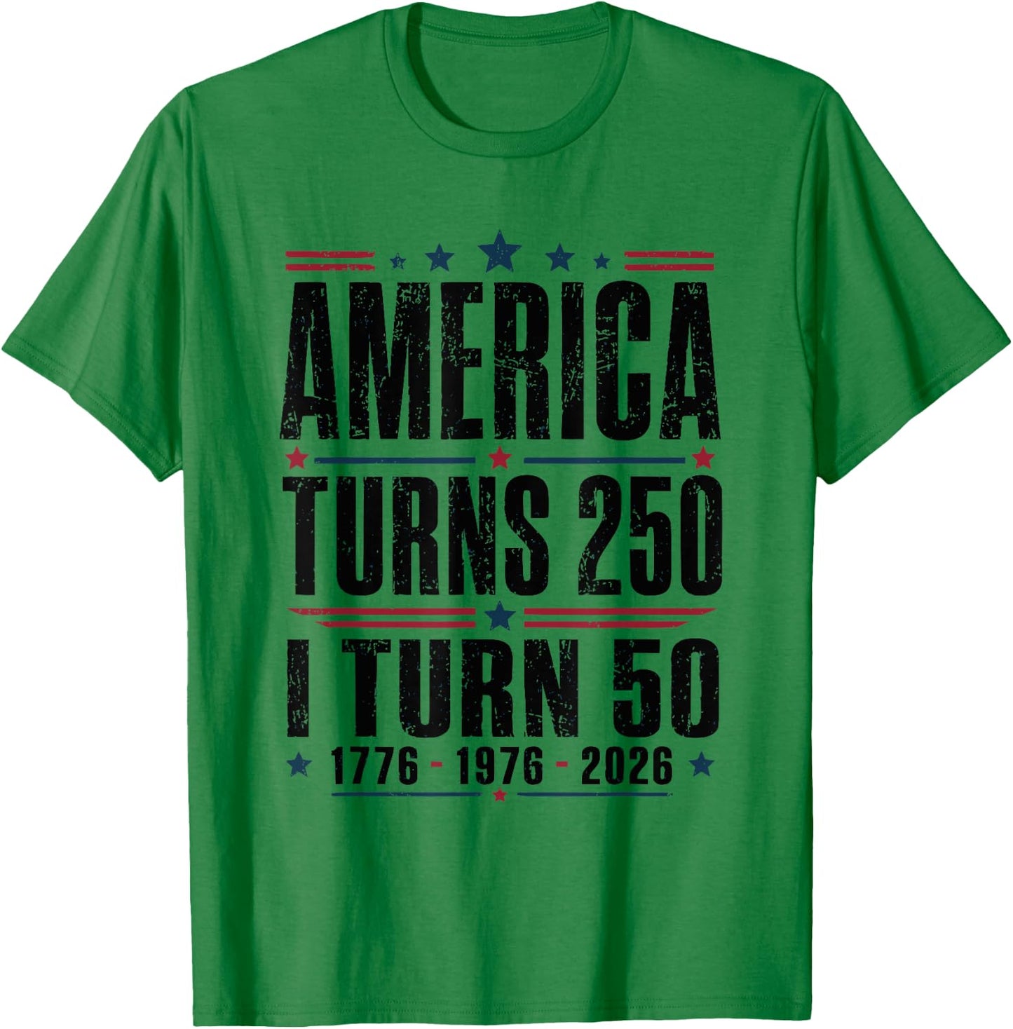 Birthday Men Women 4th of July America Turns 250 I Turn 50 T-Shirt - T-Shirt | Irish Green