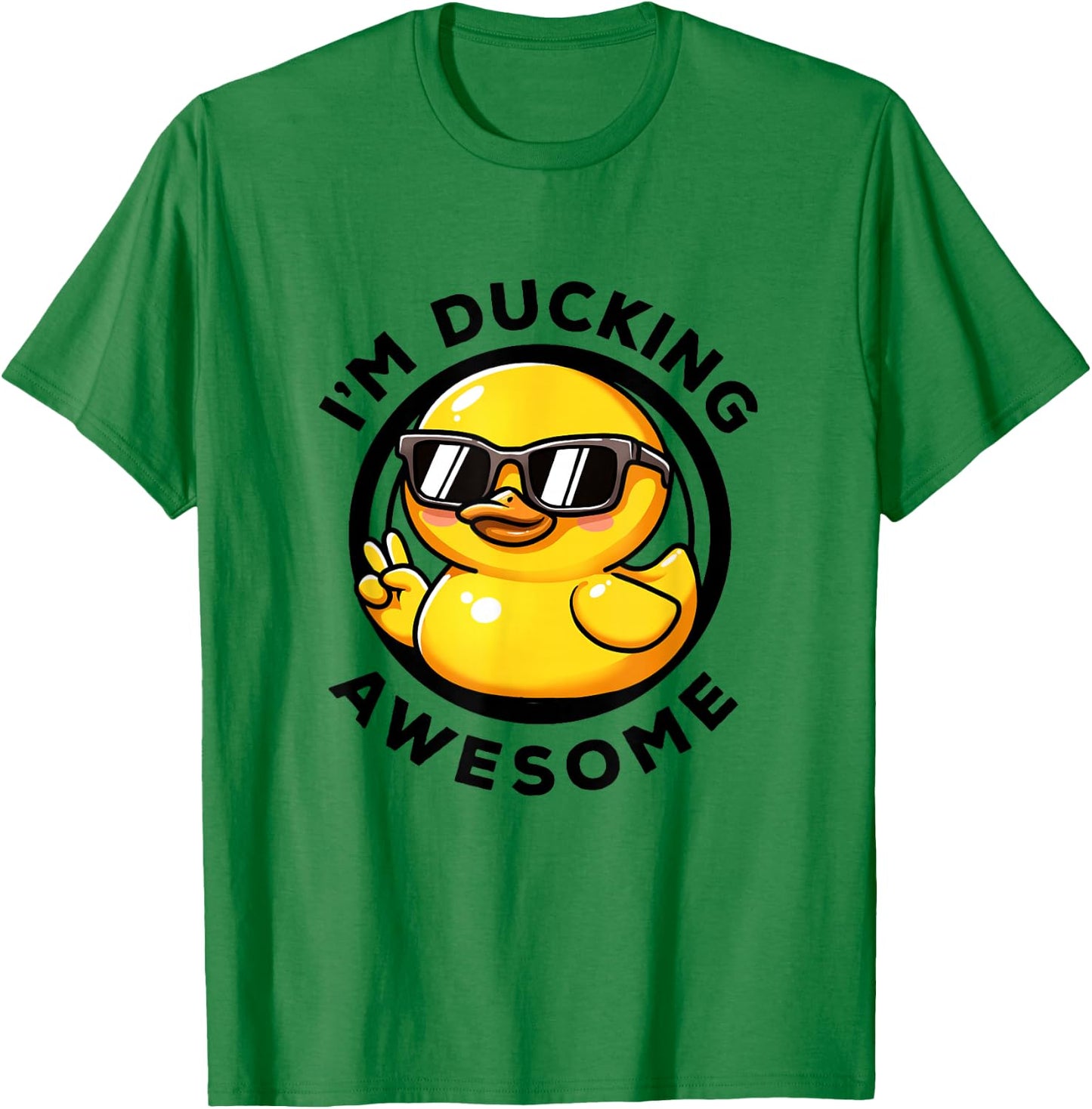I'm Ducking Awesome I Love Duck Lovers Funny Rubber Duck T-Shirt - T-Shirt | Irish Green