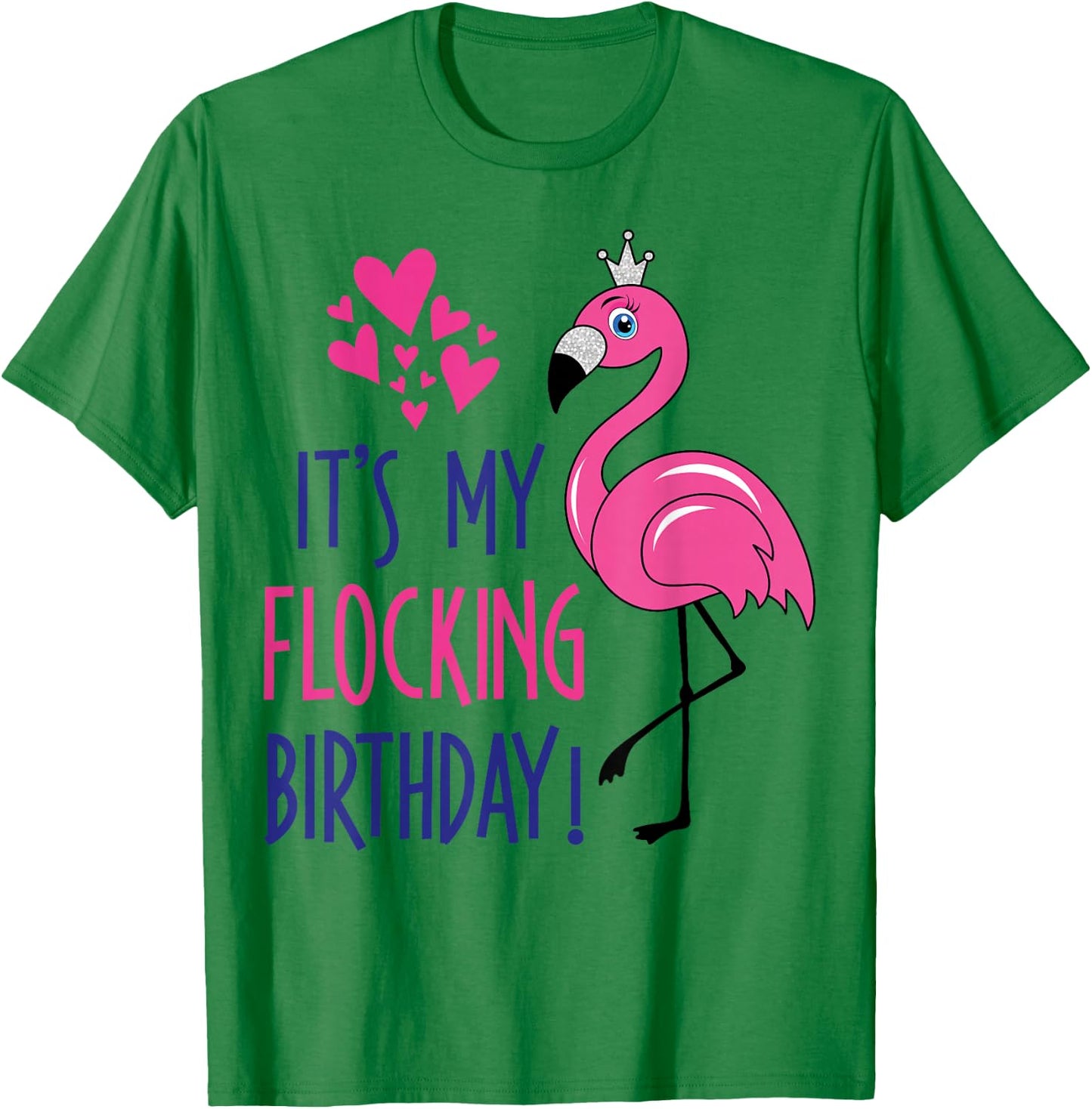 Pink Flamingo Birthday Funny It's My Flocking Birthday T-Shirt - T-Shirt | Irish Green
