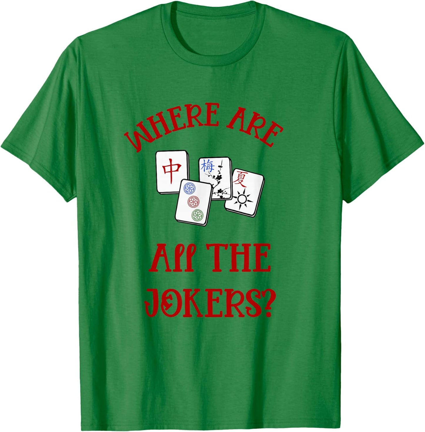 Where Are All The Jokers Funny Mahjong T-Shirt - T-Shirt | Irish Green