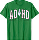 ADHD Funny Mental Health Overstimulated Awareness Neurospicy T-Shirt - T-Shirt | Irish Green