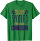 My Dog Is Not Spoiled I'M Just Well Trained, Dog Lover T-Shirt - T-Shirt | Irish Green