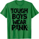 Tough Boys Wear Pink Funny Breast Cancer Awareness Men Kids T-Shirt - T-Shirt | Irish Green
