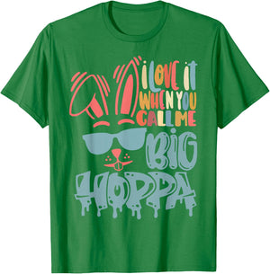 I Love It When You Call Me Big Hoppa Bunny Ear Easter Day T-Shirt - T-Shirt | Irish Green