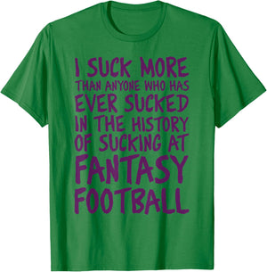 Last Place I Suck at Fantasy Football loser T-Shirt - T-Shirt | Irish Green