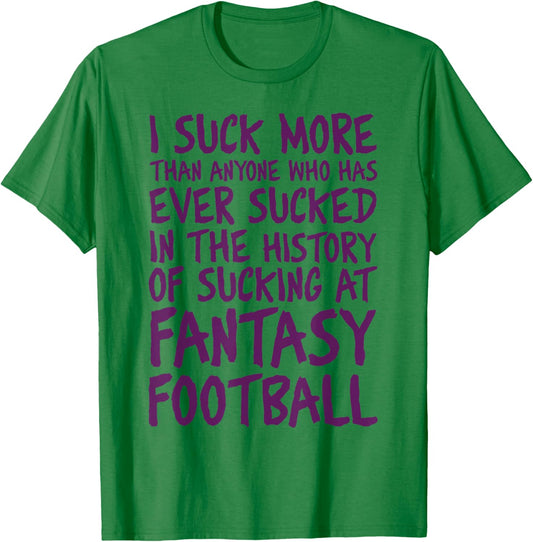 Last Place I Suck at Fantasy Football loser T-Shirt - T-Shirt | Irish Green