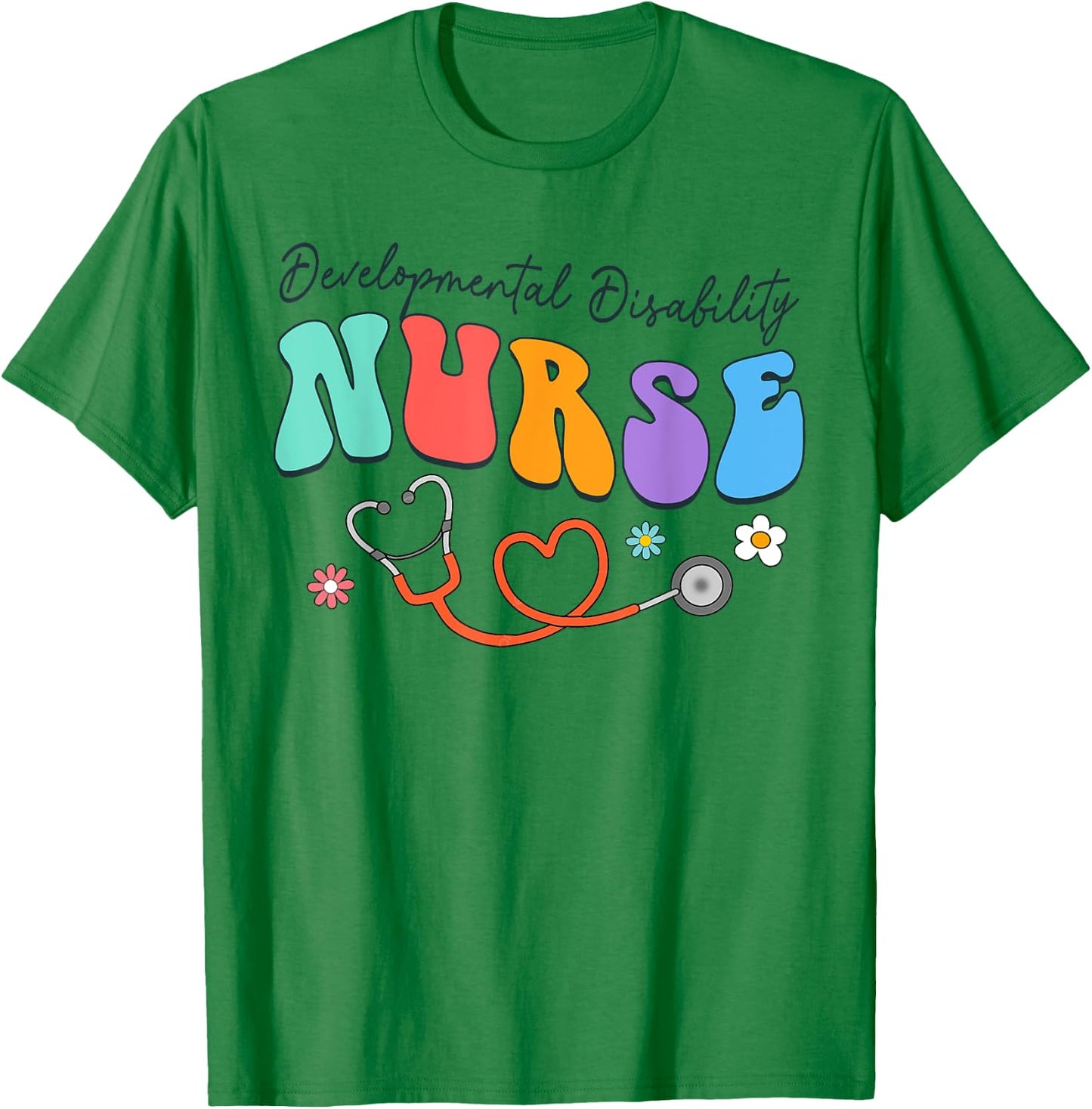 Developmental Disability Nurse Squad Nurse Life Nursing T-Shirt - T-Shirt | Irish Green