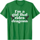 I'm A Girl That Rides Dragons Dragon Rider Trainer T-Shirt - T-Shirt | Irish Green