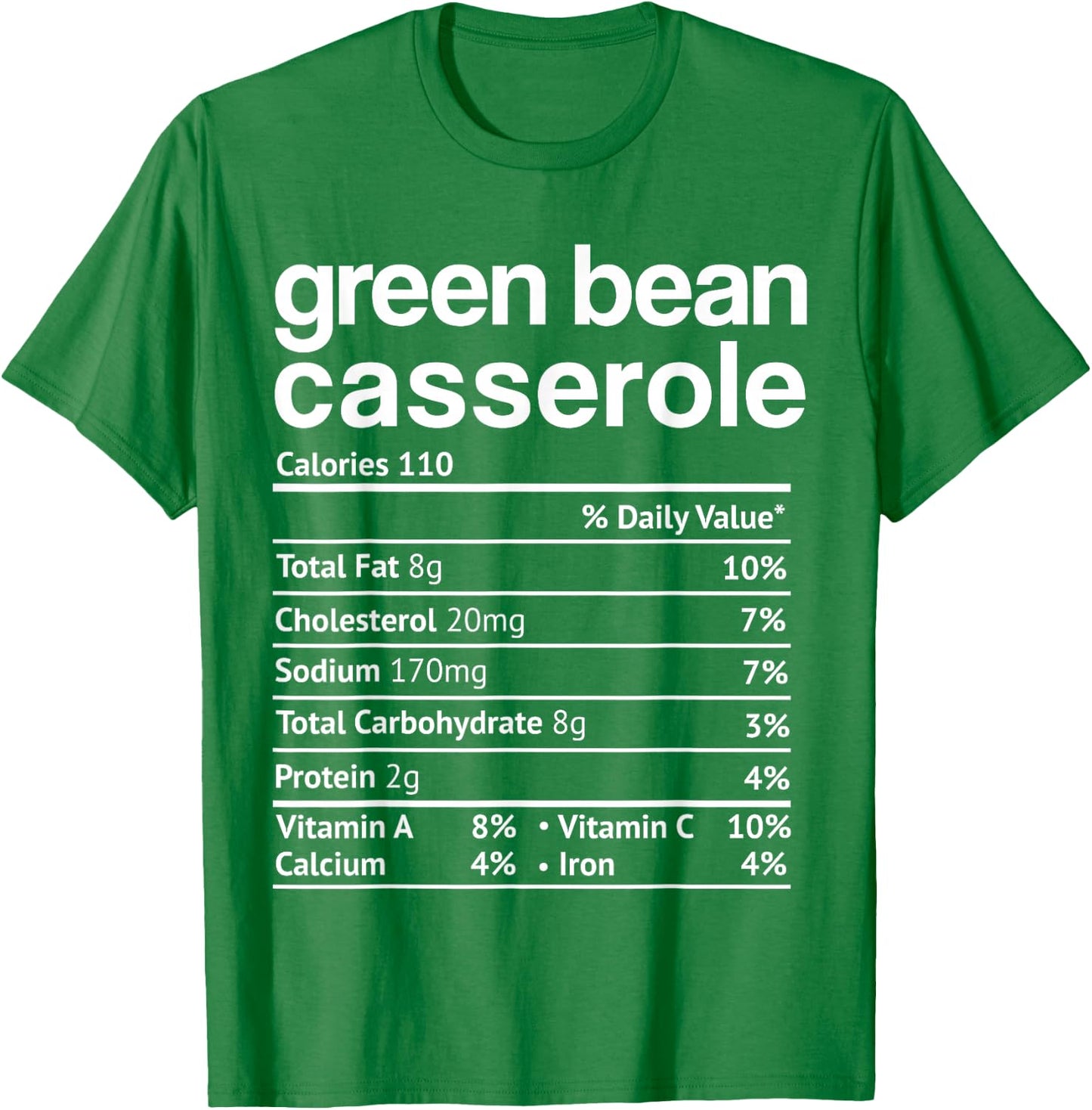 Green beans Casserole Nutrition Facts Funny Thanksgiving T-Shirt - T-Shirt | Irish Green