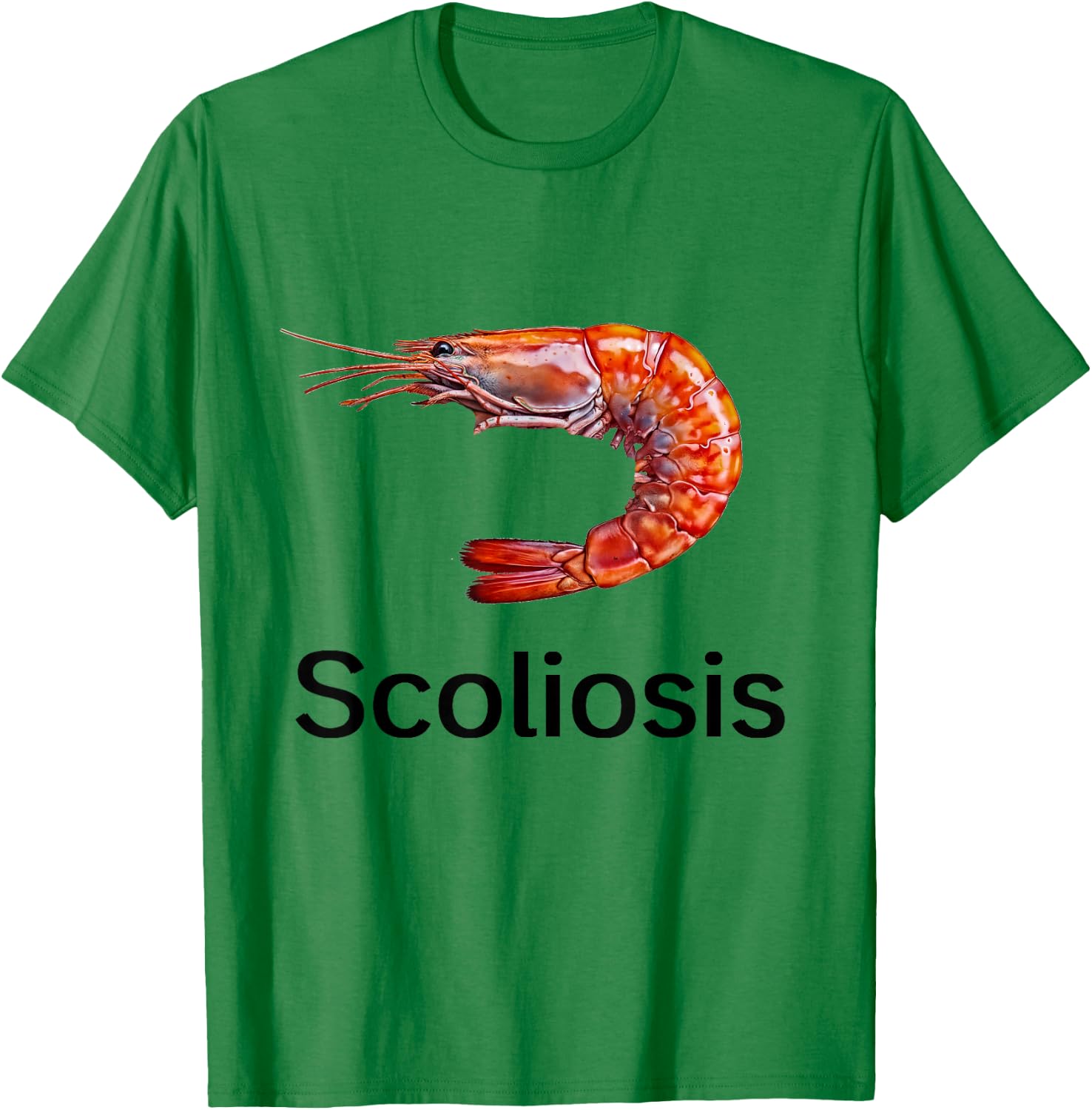 Funny Scoliosis Shrimp T-Shirt - T-Shirt | Irish Green