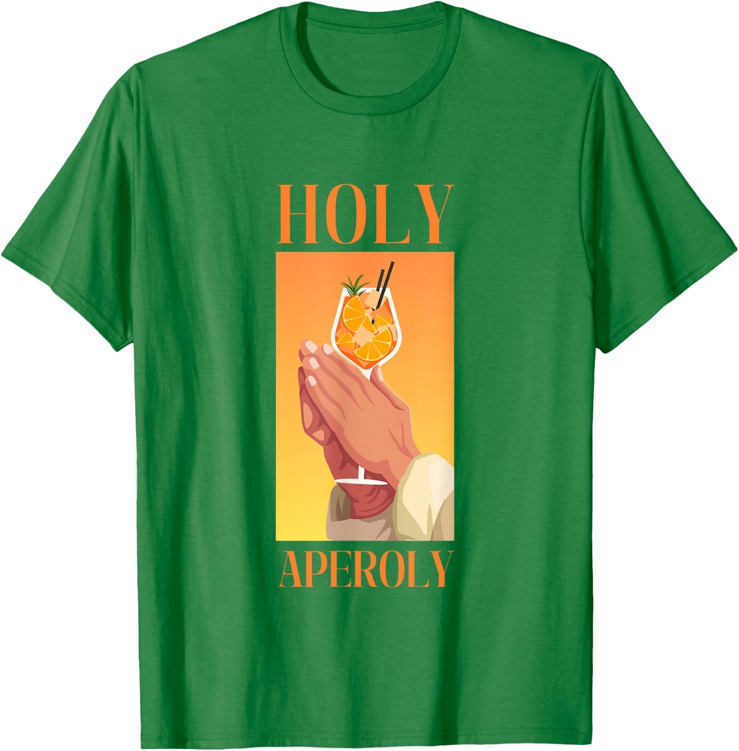 Holy Aperoly I Aperollin Spritz Fan Aperoli Cocktail Drink T-Shirt - T-Shirt | Irish Green