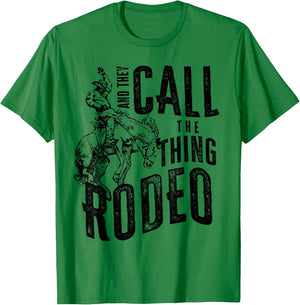 Cowboy Horsing Desert And They Call The Thing Rodeo Western T-Shirt - T-Shirt | Irish Green