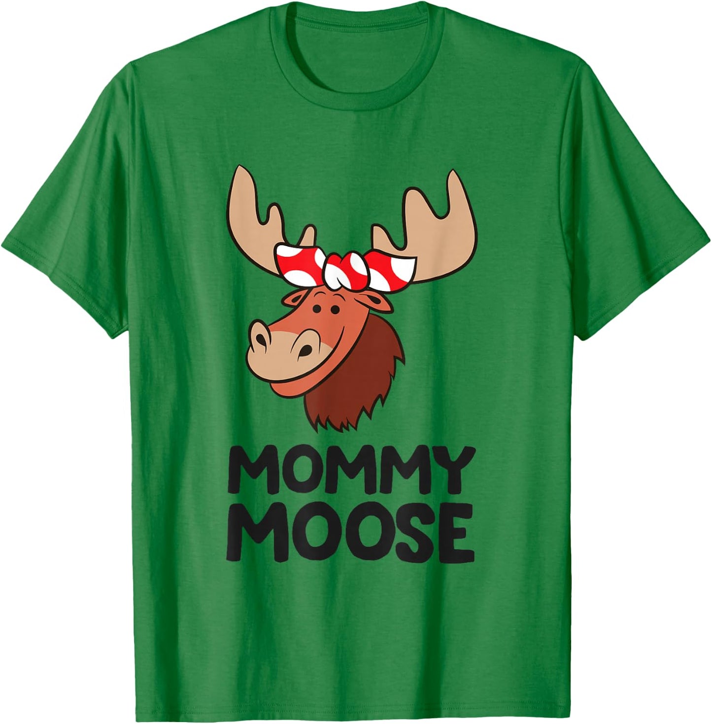 Mommy Moose Mama Mom Funny Moose T-Shirt - T-Shirt | Irish Green
