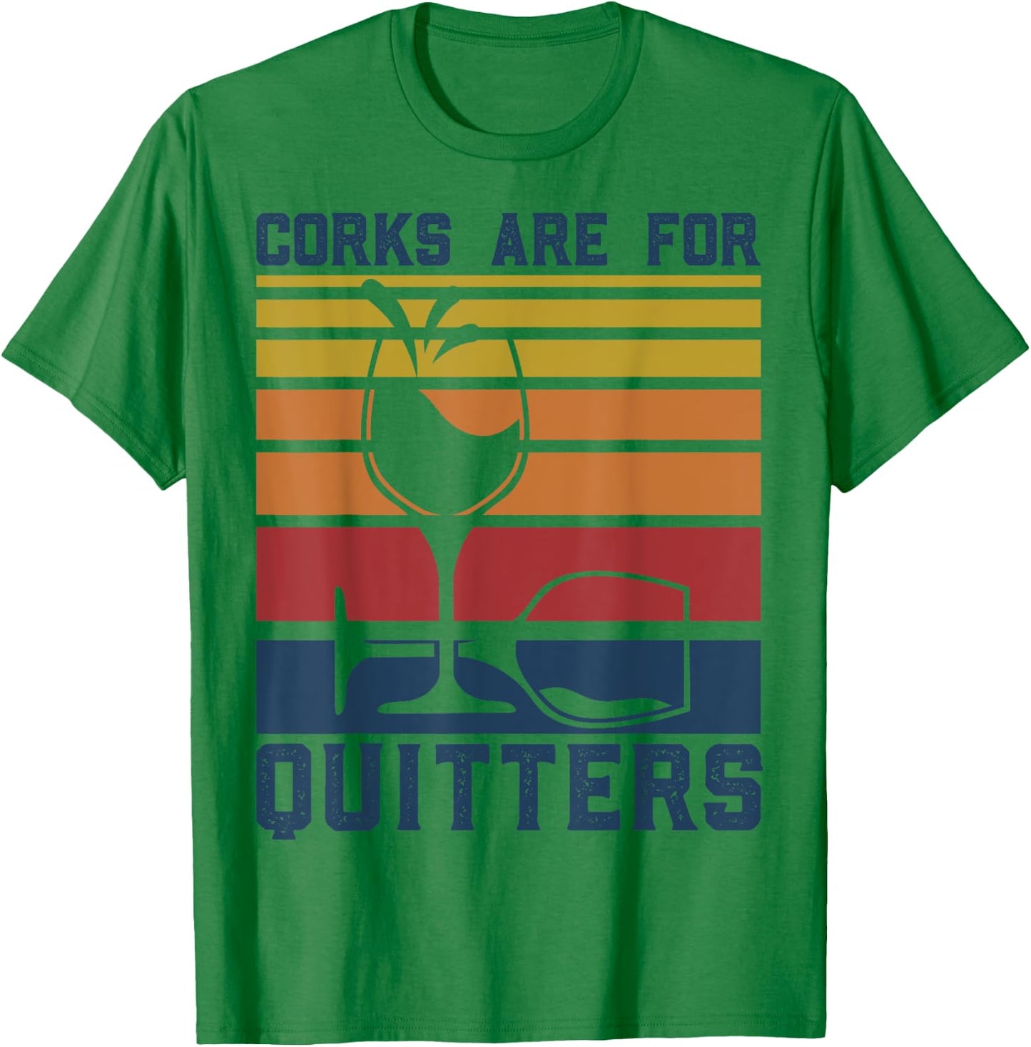 Wine Corks Are For Quitters Funny Red Wine Lovers Tasting T-Shirt - T-Shirt | Irish Green