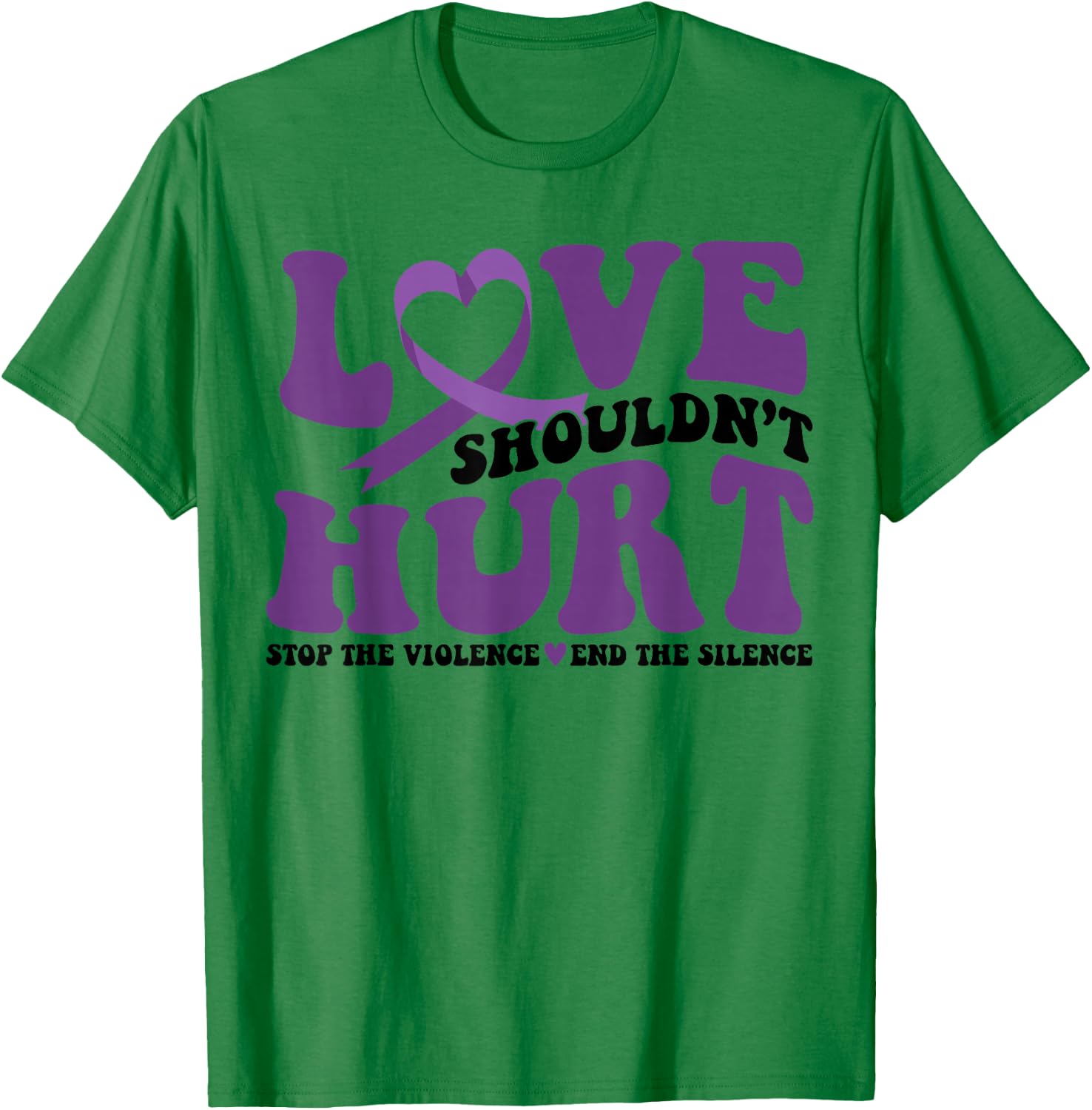 Love Shouldn't Hurt Stop The Violence End The Silence T-Shirt - T-Shirt | Irish Green