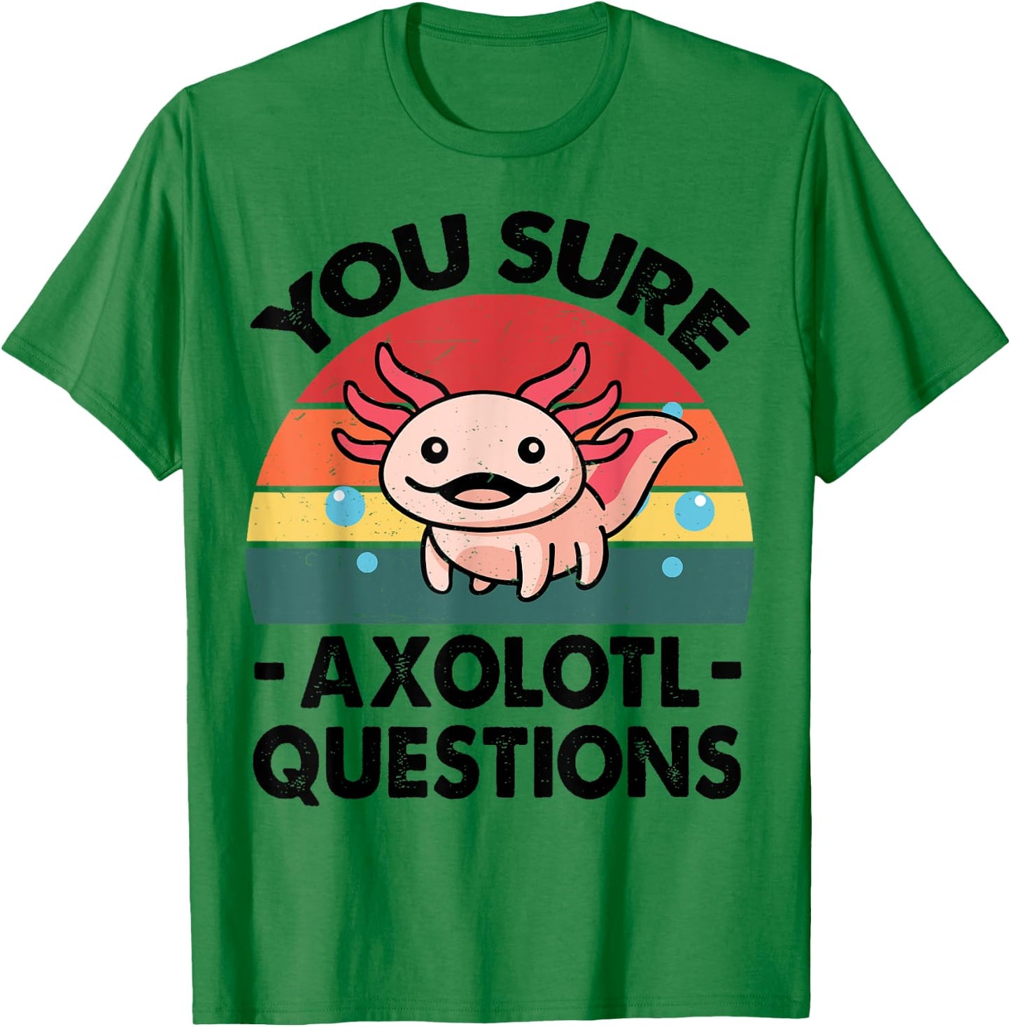 Cute Axolotl You Sure Axolotl Questions - Pink Salamander T-Shirt - T-Shirt | Irish Green