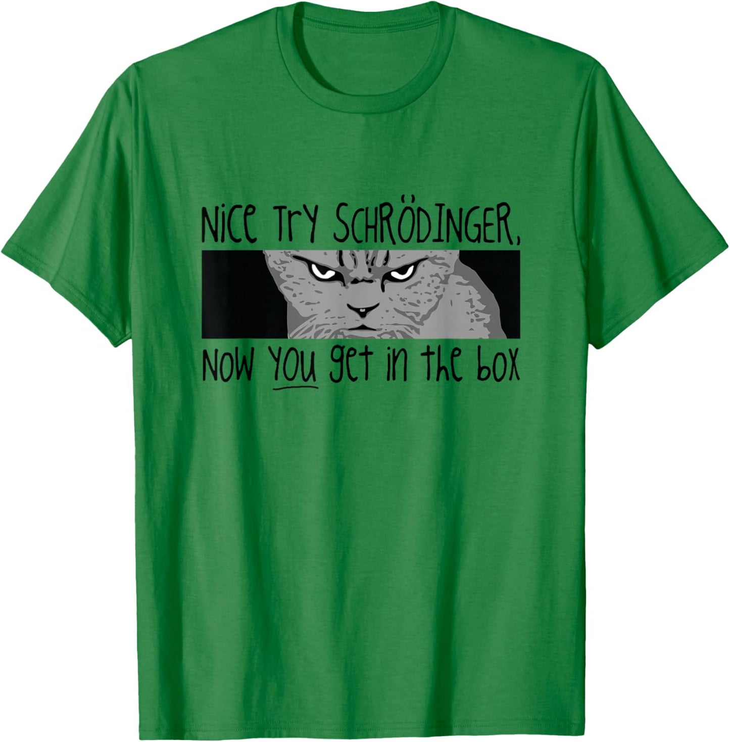 Schrodinger's Cat T Shirt - Quantum Mechanics T-Shirt - T-Shirt | Irish Green